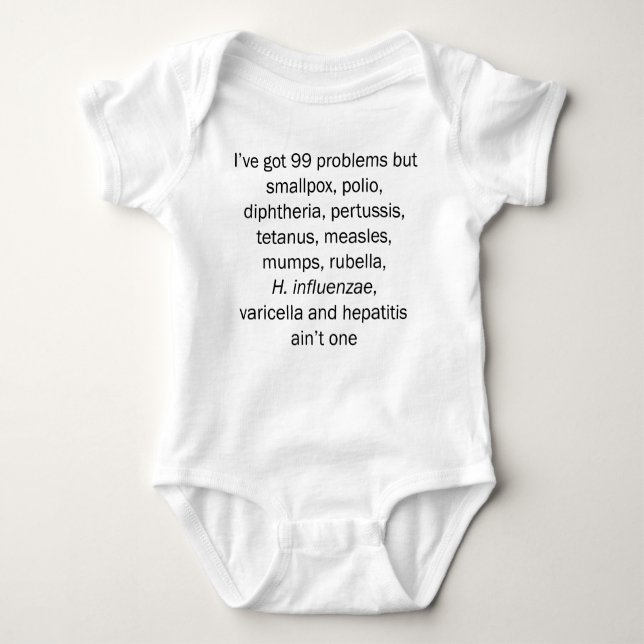 99 problems but childhood diseases ain't one baby bodysuit (Front)
