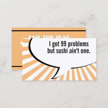 99 Problems But Sushi Aint One Business Card by identica at Zazzle