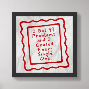 99 Problems Framed Art