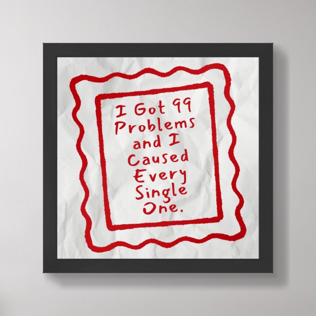99 Problems Framed Art (Framed Front)