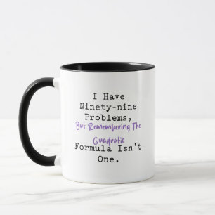 99 Problems Quadratic Formula Math Genius Mug