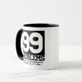 99 PROBLEMS - WHITE HETERONORMATIVE PATRIARCHY IS  MUG (Front Left)
