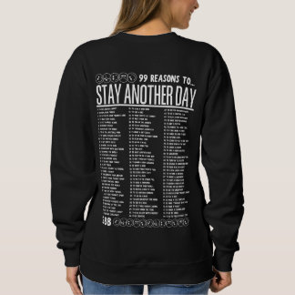 99 Reasons to Stay Another Day - Mental Health Sweatshirt