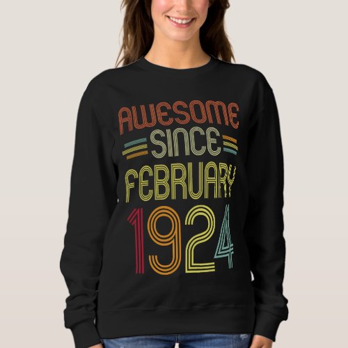 99th Birthday  Awesome Since February 1924 99 Year Sweatshirt
