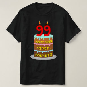 99th Birthday — Fun Cake & Candles, w/ Custom Name T-Shirt