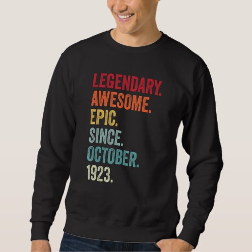 99th Birthday Legendary Epic Awesome Since October Sweatshirt