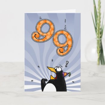 99th Birthday - Penguin Surprise Card by cfkaatje at Zazzle