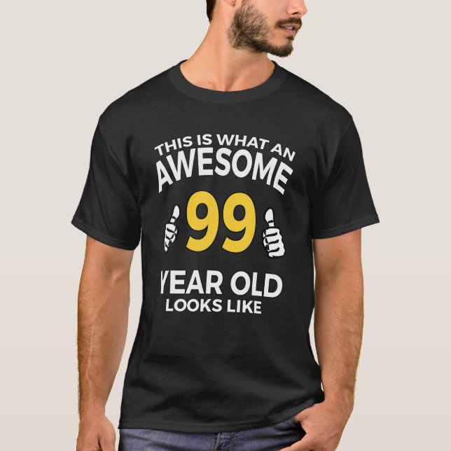 99Th Birthday T Awesome 99 Years Old Gifts T-Shirt (Front)