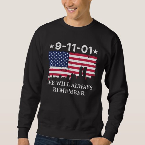 9_11_01 We Will Always Remember Sweatshirt