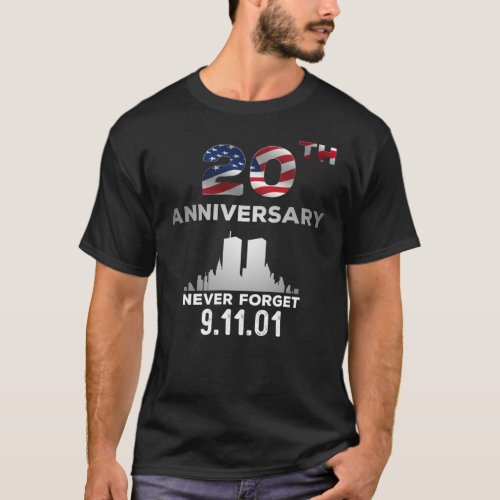 9 11 20th Anniversary Never Forget 9 11     T_Shirt