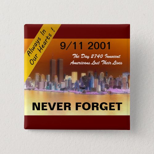 9 11 ALWAYS IN OUR HEARTS PINBACK BUTTON