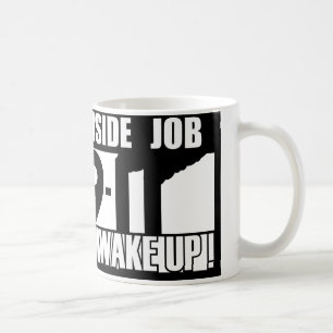 9-11 INSIDE JOB WAKE UP - 911 truth, truther Coffee Mug