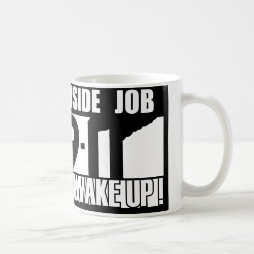 9_11 INSIDE JOB WAKE UP _ 911 truth truther Coffee Mug