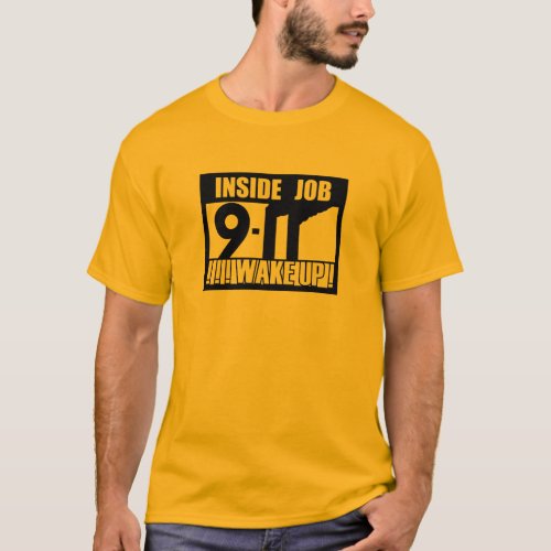 9_11 INSIDE JOB WAKE UP _ 911 truth truther T_Shirt