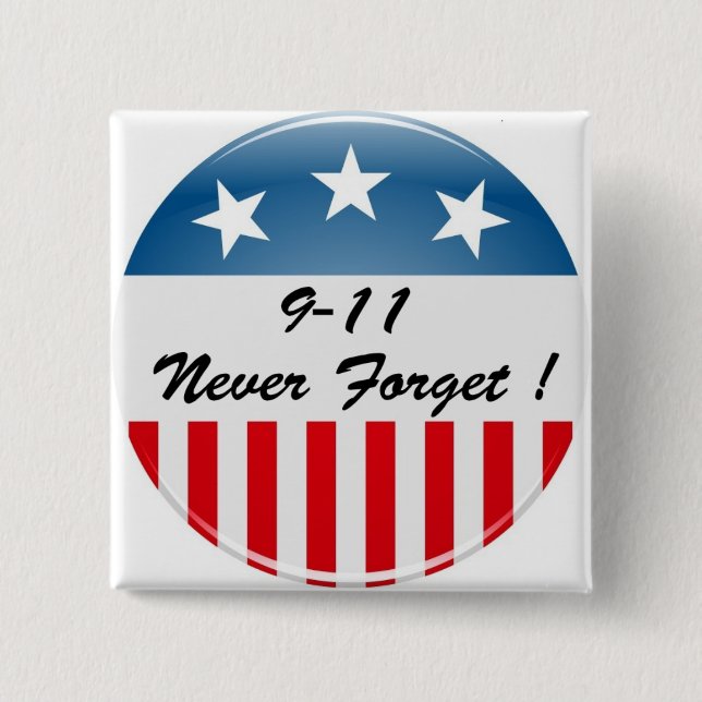9 11 NEVER FORGET BUTTON (Front)