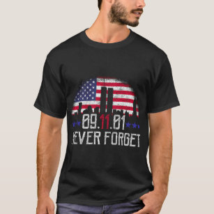 9/11 Never Forget _ T-Shirt