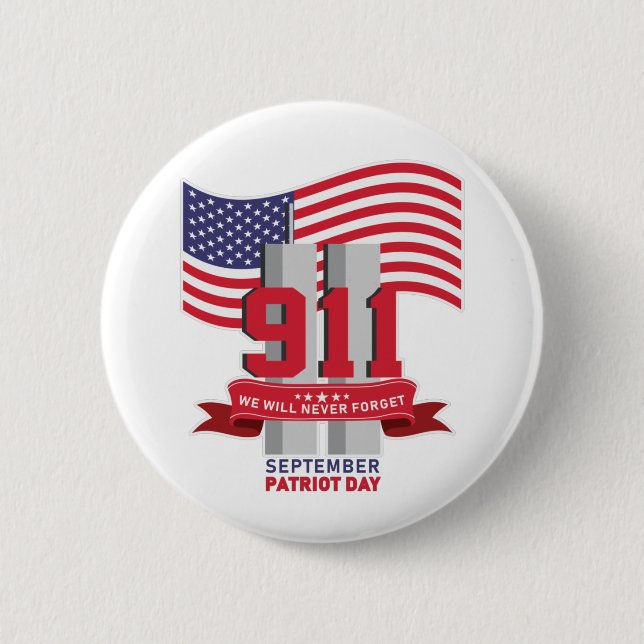 9.11 Patriot Day; Never Forget  Button (Front)