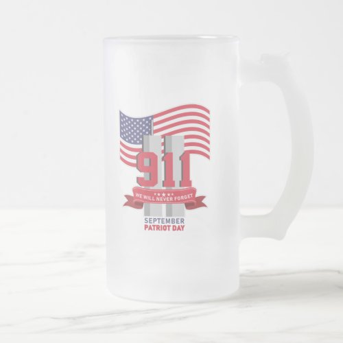 911 Patriot Day Never Forget  Frosted Glass Beer Mug