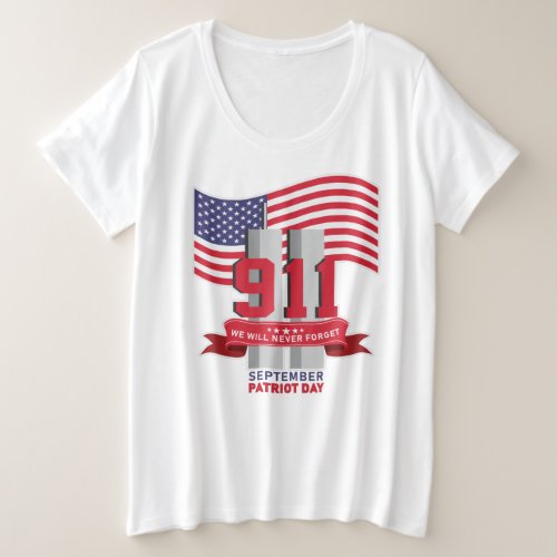 911 Patriot Day Never Forget  Plus Size T_Shirt