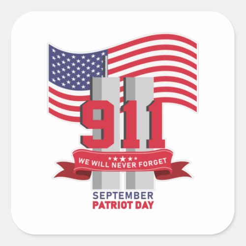 911 Patriot Day Never Forget  Square Sticker