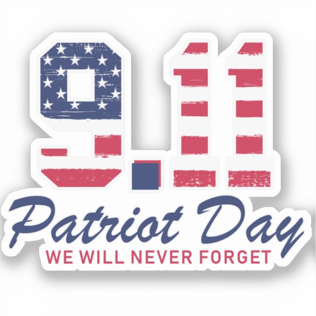 9.11 Patriot Day; We Will Never Forget Sticker (Front)