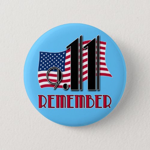 911 REMEMBER with American Flag Tshirts Button