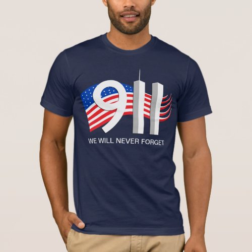 911 September 11th _ We will never forget tshirt