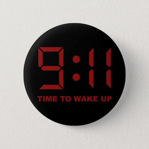 911 Time to wake up Pinback Button