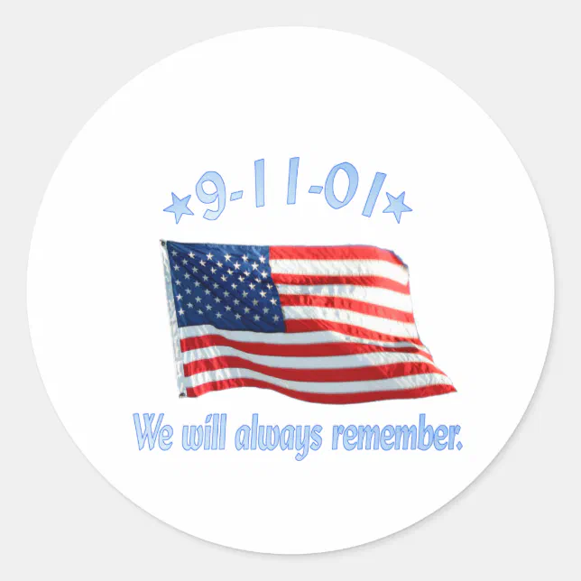 9-11 We Will Always Remember Classic Round Sticker | Zazzle
