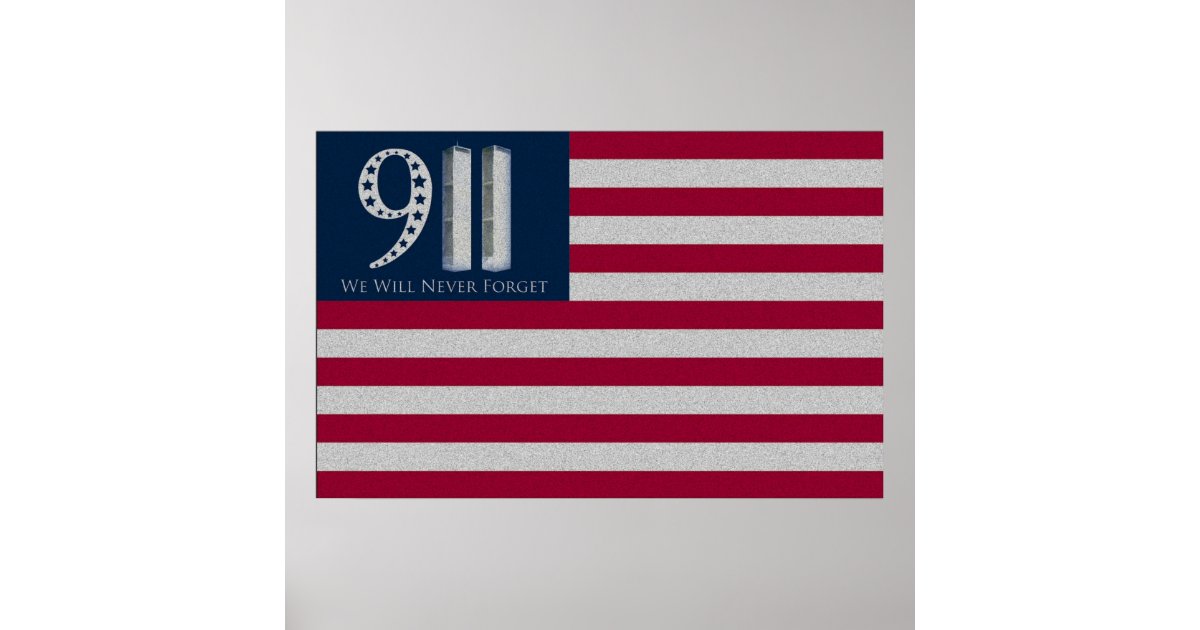 9-11 We Will Never Forget American Flag Poster | Zazzle.com