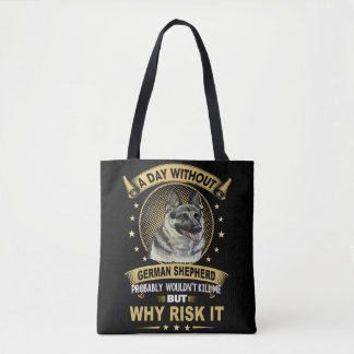 9 A Day Without German Shepherd Probably Wouldn't Tote Bag