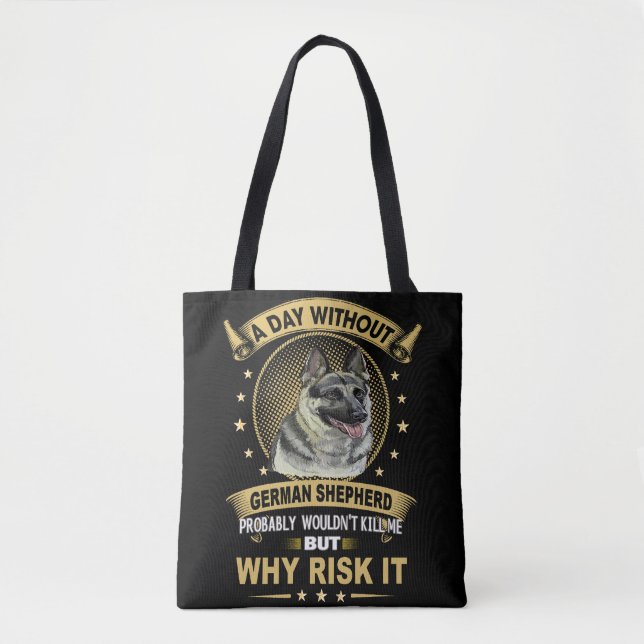 9 A Day Without German Shepherd Probably Wouldn't  Tote Bag (Front)