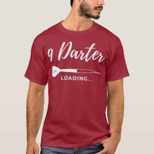 9 Darter Loading Dartplayer Gift 180 Quote Dart T-Shirt