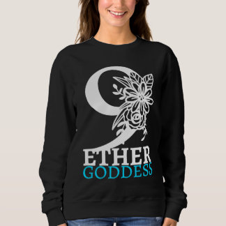 9 Ether Goddess Sweatshirt