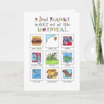 9 Good Reasons To Get Out Of The Hospital Card by Smilesink at Zazzle