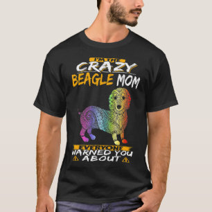 9 I'm The Crazy Beagle Mom 108 T-Shirt