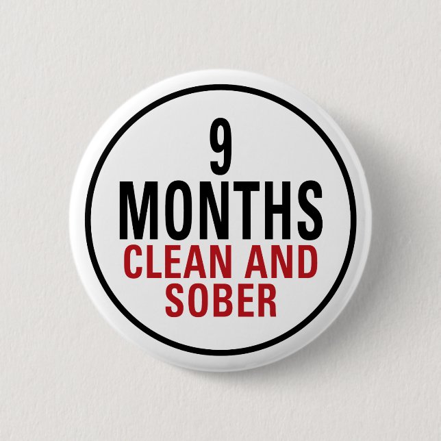 9 Months Clean and Sober Pinback Button (Front)
