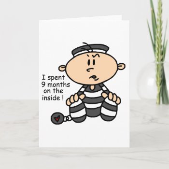 9 Months On The Inside Baby Prisoner Card by LifesInk at Zazzle