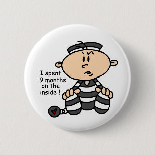 9 Months On The Inside Baby Prisoner Pinback Button