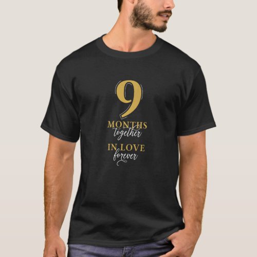 9 months Together  Romantic 9th Month Anniversary T_Shirt