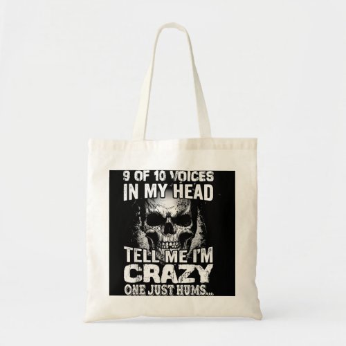 9 of 10 voices in my head tell me im crazy one j tote bag