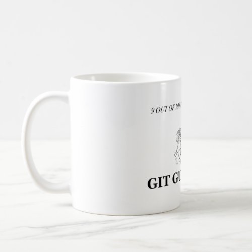 9 out of 10 Doctors Recommend Git Gud Scrub Coffee Mug