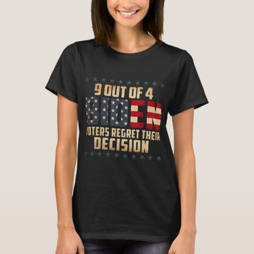 9 Out Of 4 Biden Voter Regret Their Decision 4Th O T_Shirt