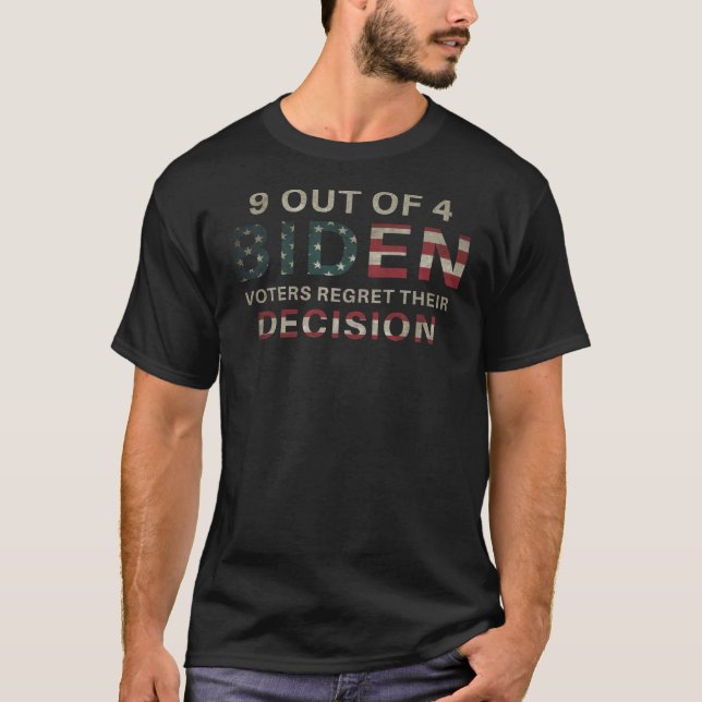 9 Out Of 4 Biden Voters Regret Their Decision Funn T-Shirt (Front)