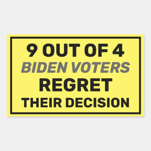 9 Out Of 4 Biden Voters Regret Their Decision Sign Rectangular Sticker
