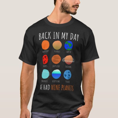 9 Planets _ Funny Back in My Day We Had Nine Plane T_Shirt