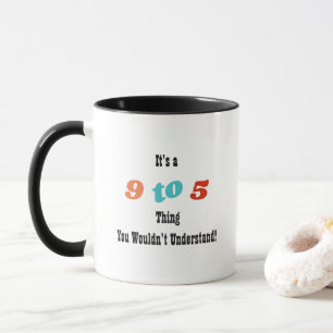 9 to 5 Mug