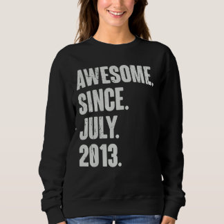 9 Year Old  9th Birthday  Awesome Since July 2013 Sweatshirt