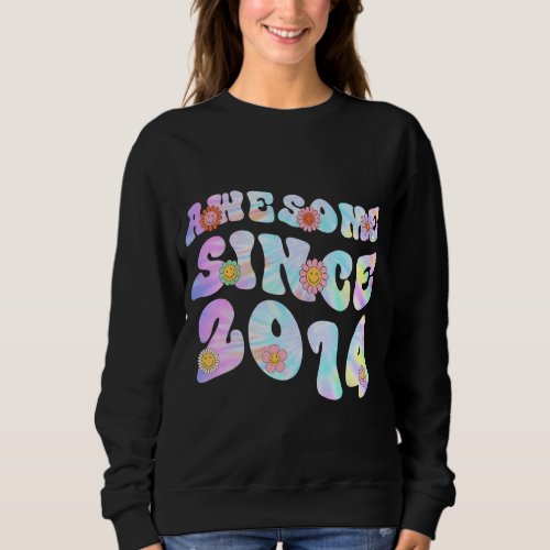 9 Year Old Awesome Since 2014 Tie Dye Flowers 9th  Sweatshirt