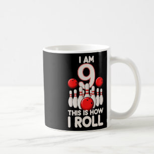 9 Year Old Bowling Party 9th Birthday Is How I Rol Coffee Mug